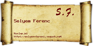 Selyem Ferenc névjegykártya